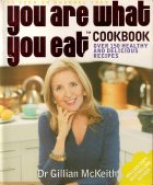 You Are What You Eat. Dr Gillian McKeith (  )
