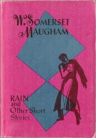 Rain and Other Short Stories. W. Somerset Maugham (.  )