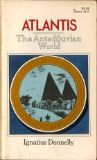 Atlantis: the Antediluvian World. Ignatius Donnely ( )