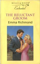 The Reluctant Groom. Emma Richmond ( )