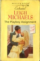 The Playboy Assignment. Leigh Michaels ( )