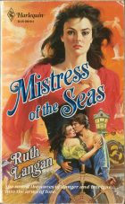 Mistress of the Seas. Ruth Langan ( )