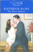 The Boss's Mistress. Kathryn Ross ( )