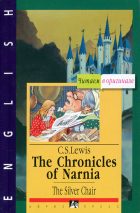 The Chronicles of Narnia: The Silver Chair. C. S. Lewis ( )