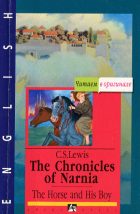 The Chronicles of Narnia: The Horse and His Boy. C. S. Lewis ( )