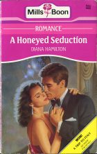 A Honeyed Seduction. Diana Hamilton ( )