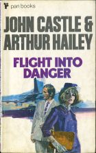 Flight Into Danger. Arthur Hailey ( ), John Caste