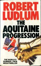 The Aquitaine Progression. Robert Ludlum ( )