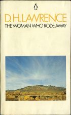 The Woman Who Rode Away. David Herbert Lawrence (  )