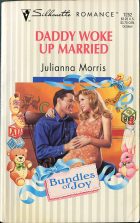Daddy Woke Up Married. Jullianna Morris ( )