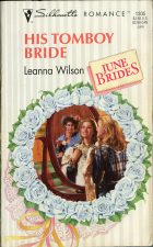 His Tomboy Bride. Leanna Wilson ( )