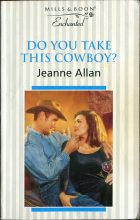 Do You Take This Cowboy?. Jeanne Allan (  )