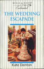 The Wedding Escapade. Kate Denton ( )
