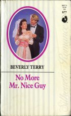No More Mr. Nice Guy. Beverly Terry ( )