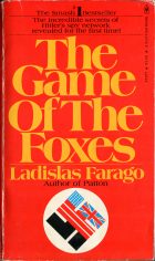 The Game of the Foxes. Ladislas Farago ( )