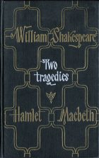 Two Tragedies  (The Tragical History of Hamlet, Prince of Denmark; Macbeth). William Shakespeare ( )