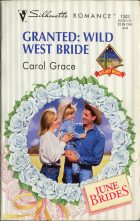 Granted: Wild West Bride. Carol Grace ( )