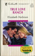 True Love Ranch. Elizabeth Harbison ( )