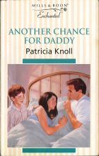 Another Chance for Daddy. Patricia Knoll ( )
