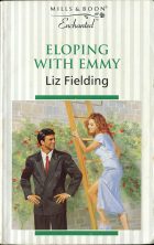 Eloping With Emmy. Liz Fielding ( )