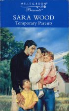 Temporary Parents. Sara Wood ( )