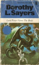 Lord Peter Views The Body. Dorothy L. Sayers (  )