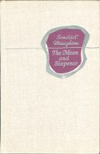 The Moon and Sixpence. W. Somerset Maugham (.  )