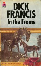 In the Frame. Dick Francis ( )