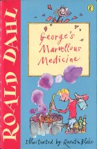 George's Marvellous Medicine. Roald Dahl ( )