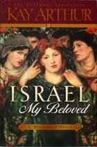 Israel, My Beloved. Kay Arthur ( )