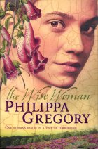 The Wise Woman. Philippa Gregory ( )