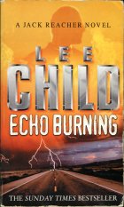 Echo Burning. Lee Child ( )