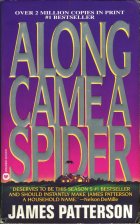 Along Came a Spider. James Patterson ( )