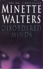 Disordered Minds. Minette Walters ( )