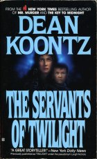 The Servants of Twilight. Dean Koontz ( )