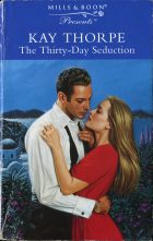 The Thirty-Day Seduction. Kay Thorpe ( )