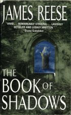 The Book of Shadows. James Reese ( )